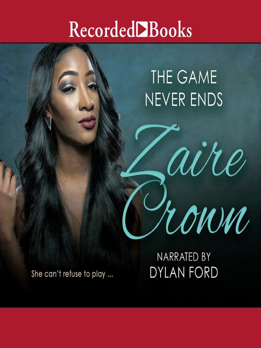 Title details for The Game Never Ends by Zaire Crown - Available